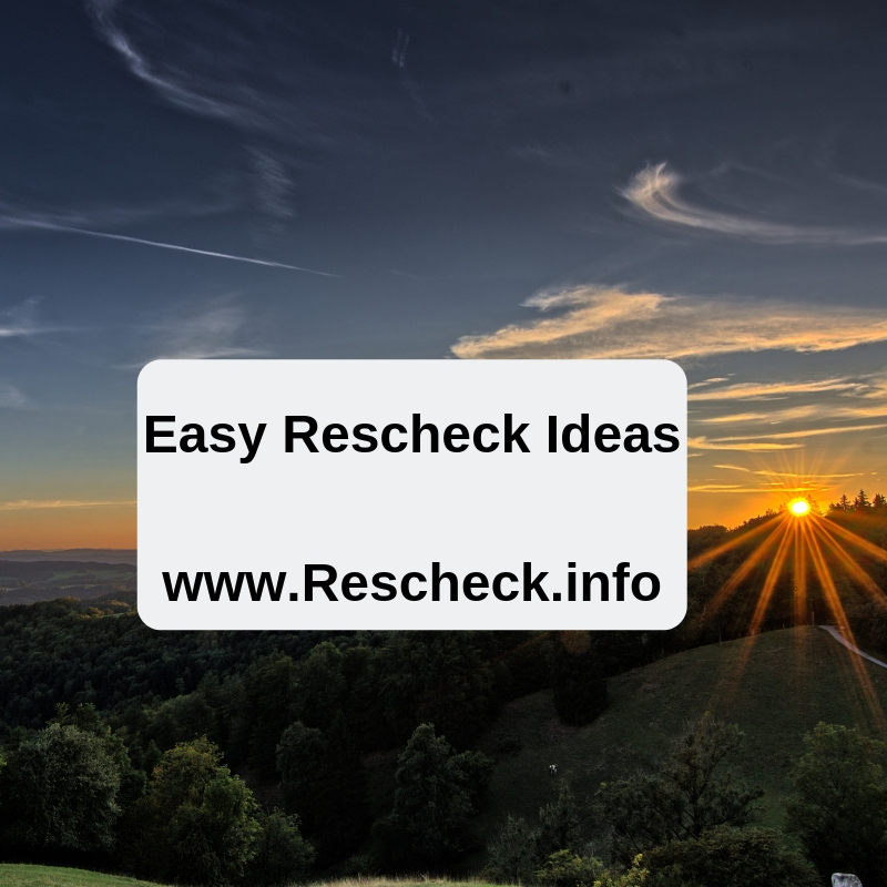 Easy items that you can do yourself on a Rescheck Energy Report.  IECC 2012, IECC 2015, IECC 2018 and State Specific Reschecks can be tough.  Rescheck.info helps.