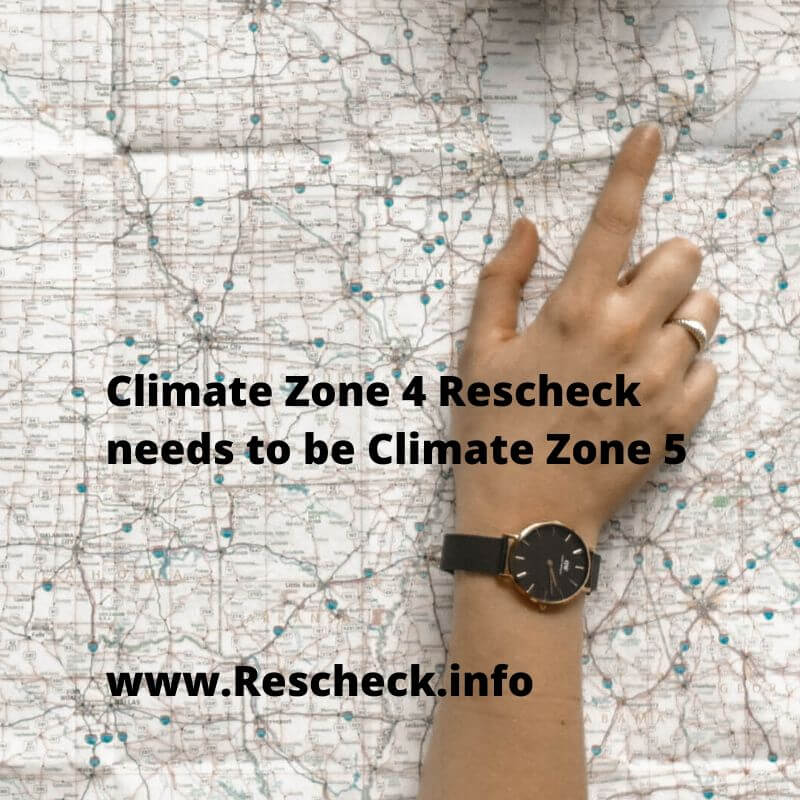Climate Zone 4 Rescheck needs to be Climate Zone 5