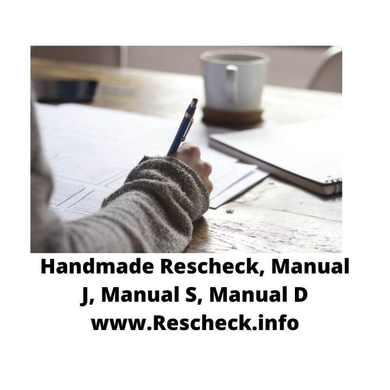 Handmade Rescheck, Manual J, Manual S, Manual D