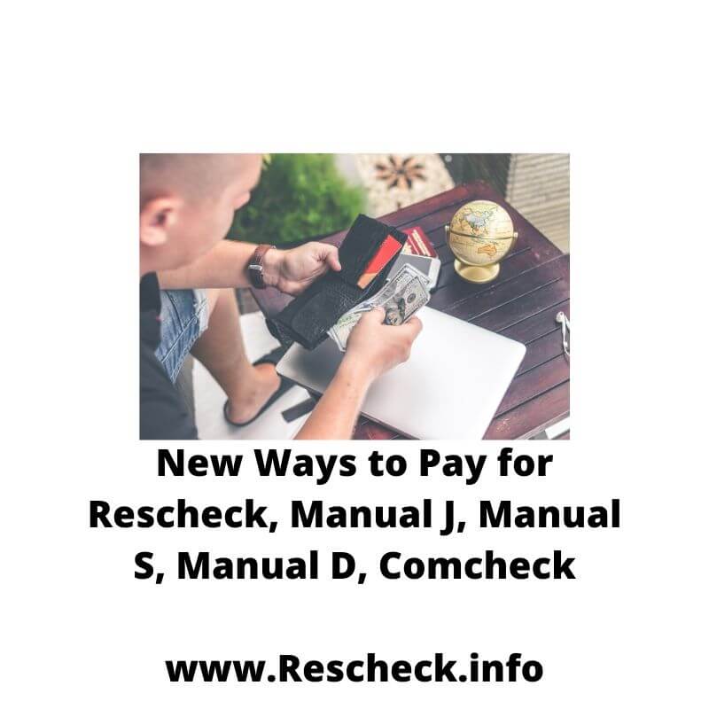 New Ways to Pay for Rescheck, Manual J, Manual S, Manual D, Comcheck