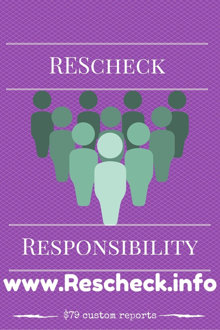 Whose responsibility is the Rescheck Report?