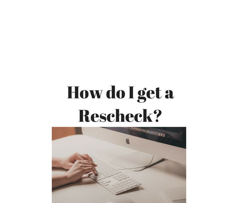 How do I get a Rescheck?