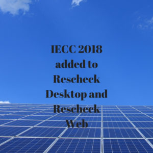 Energy.gov and the DOE add IECC 2018 support and capability to the Rescheck Web and Rescheck Desktop Software. Easy to use update of Rescheck Software.