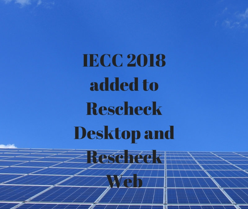 Energy.gov and the DOE add IECC 2018 support and capability to the Rescheck Web and Rescheck Desktop Software. Easy to use update of Rescheck Software.