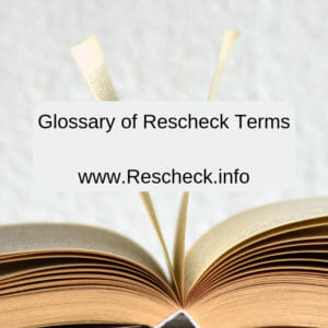 Rescheck Dictionary. Rescheck report, rescheck calculation, rescheck checklist, rescheck compliance certificate, rescheck software, rescheck desktop, rescheck web, rescheck addition