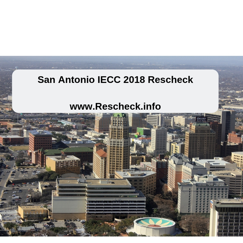 San Antonio IECC 2018 Rescheck