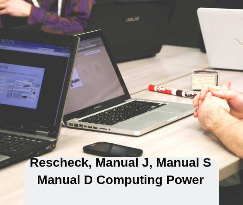 Rescheck, Manual J, Manual S Manual D Computing Power www.Rescheck.info