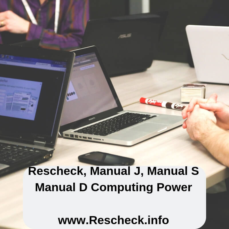 Computing Power Needed for Rescheck, Manual J, Manual S, Manual D