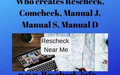 Who creates Rescheck, Comcheck, Manual J, Manual S, Manual D