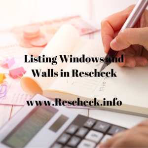 Do you need to input all windows and wall separtely in Rescheck? Manual J, Manual S, Manual D, Comcheck