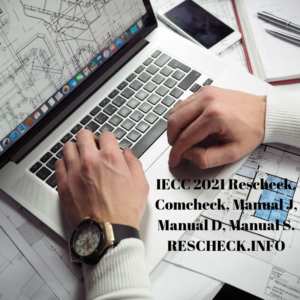 IECC 2021 Rescheck, Comcheck, Manual J, Manual D, Manual S. RESCHECK.INFO