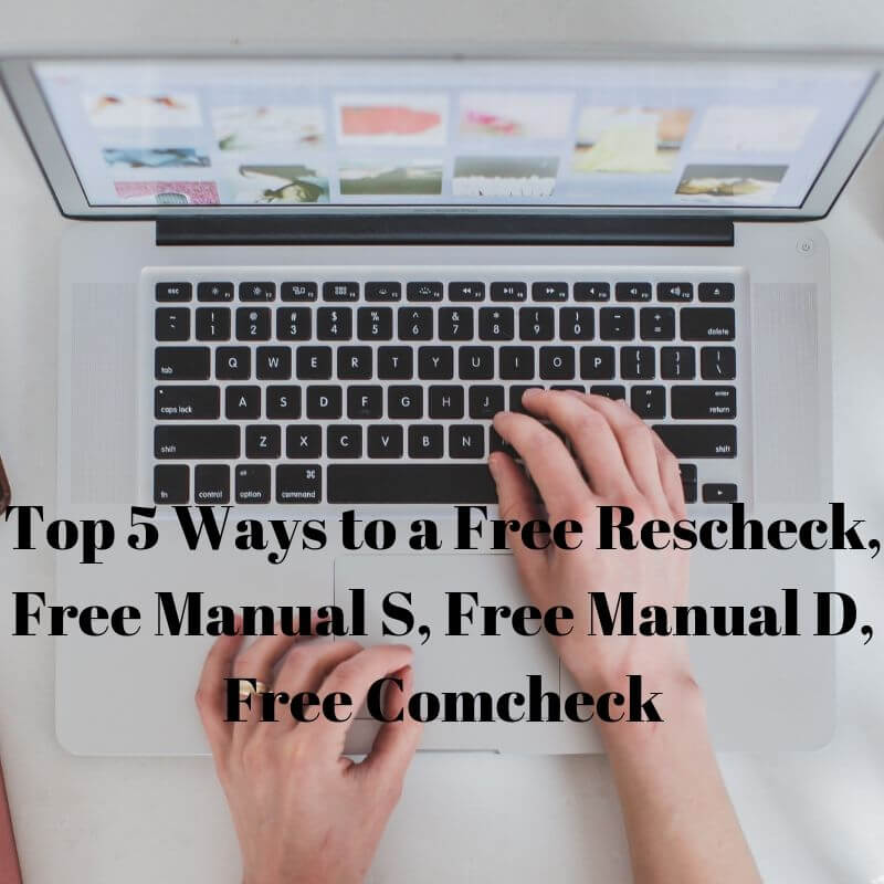 Top 5 Ways to a Free Rescheck, Free Manual S, Free Manual D, Free Comcheck