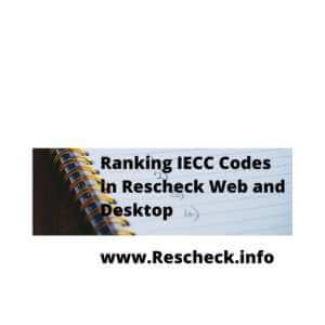 Ranking IECC Codes in Rescheck Web and Desktop. Rescheck, Comcheck, Manual J Heat Loss, Manual S Equipment Sizing, Manual D Duct Layout, Manual D Duct Sizing