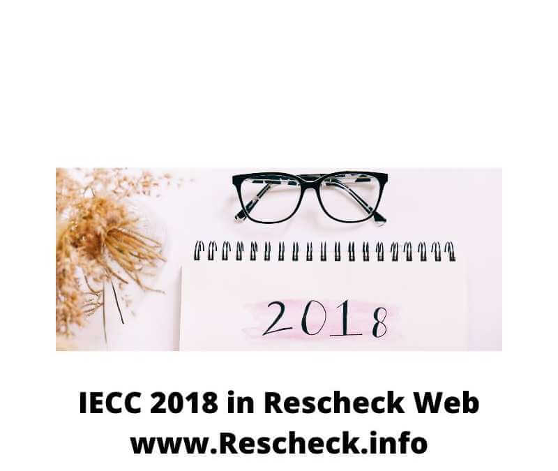 IECC 2018 in Rescheck Web www.Rescheck.info