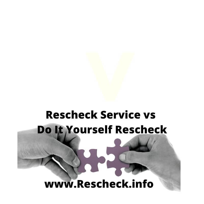 Rescheck Service vs Do It Yourself Rescheck
