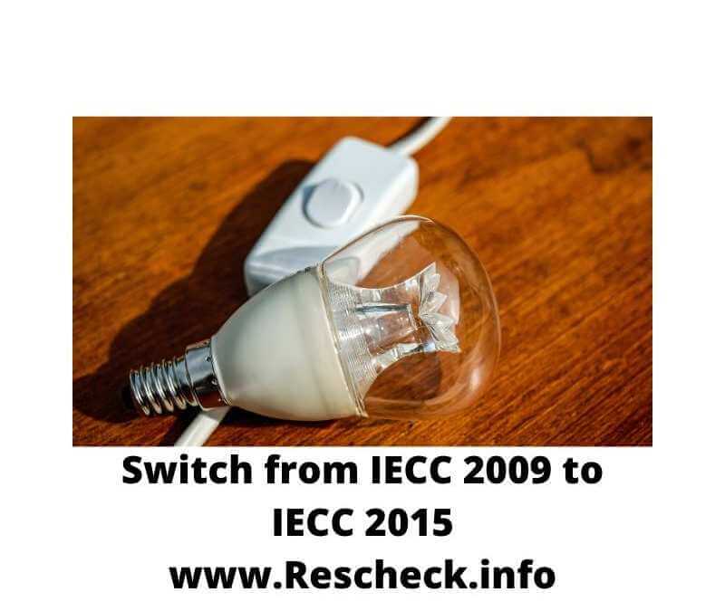 Switch from IECC 2009 to IECC 2015 Rescheck, Comcheck, Manual D, Manual J, Manual S