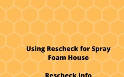 Using Rescheck, Manual J, Manual S, Manual D, Comcheck for Spray Foam House