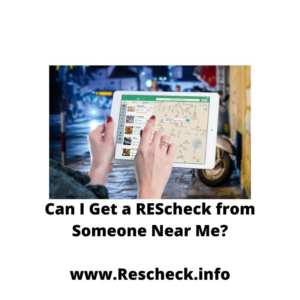 Can I Get a REScheck from Someone Near Me?