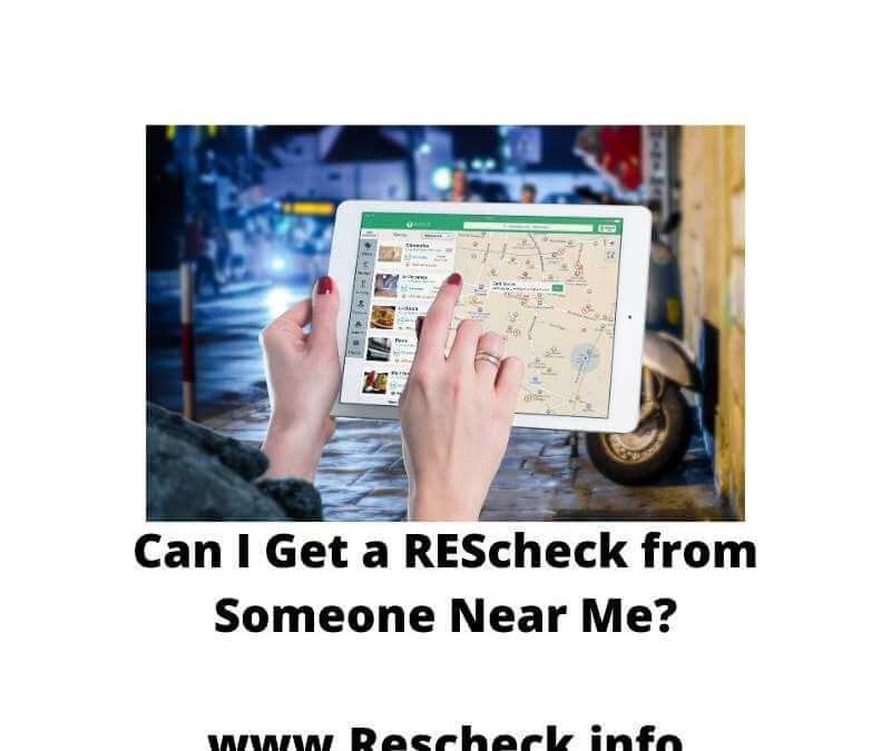 Can I Get a REScheck from Someone Near Me?