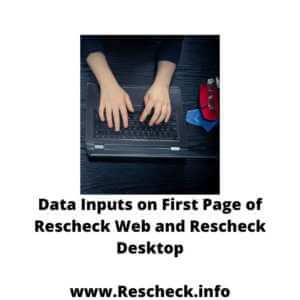 Data Inputs on First Page of Rescheck Web and Rescheck Desktop