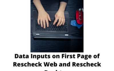 Data Inputs on First Page of Rescheck Web and Rescheck Desktop