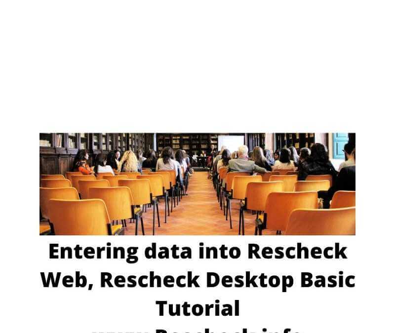 Entering data into Rescheck Web, Rescheck Desktop Basic Tutorial