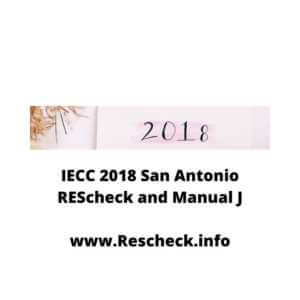 IECC 2018 San Antonio REScheck and Manual J