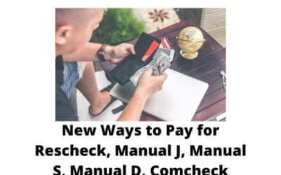 New Ways to Pay for Rescheck, Manual J, Manual S, Manual D, Comcheck