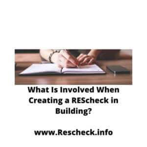 What Is Involved When Creating a REScheck in Building? www.Rescheck.info