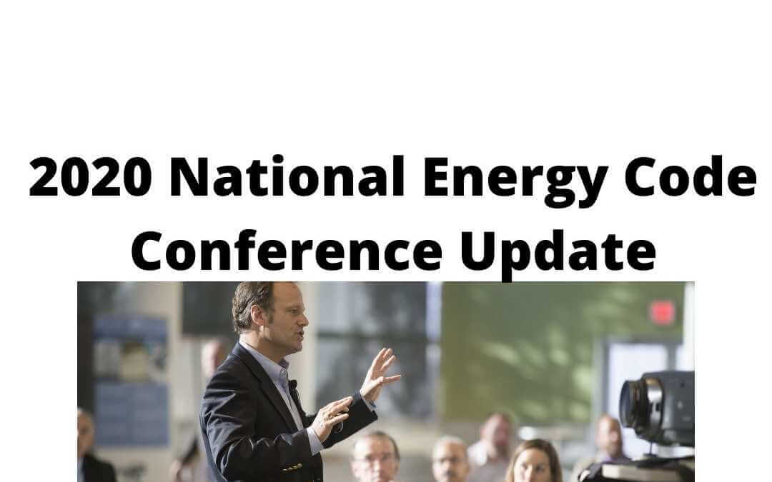 2020 National Energy Code Conference Update