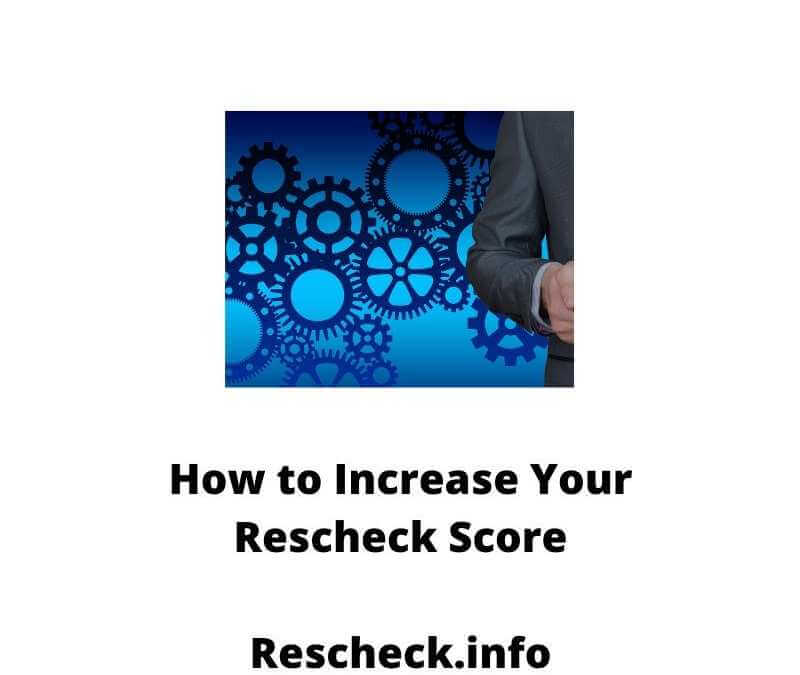 How to Increase Rescheck Score, How to Increase Manual J Score, How to Increase Manual S Score, How to Increase Manual D Score, How to Increase Comcheck Score