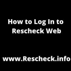 How to Log In to Rescheck Web www.Rescheck.info