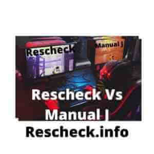 Rescheck vs Manual J