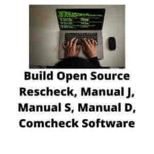 Build Open Source Rescheck, Manual J, Manual S, Manual D, Comcheck Software