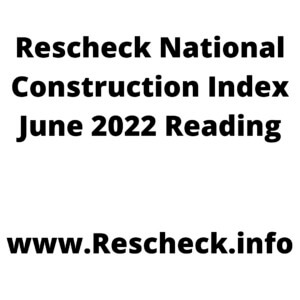Rescheck National Construction Index June 2022 Reading