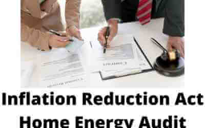 Inflation Reduction Act Home Energy Audit