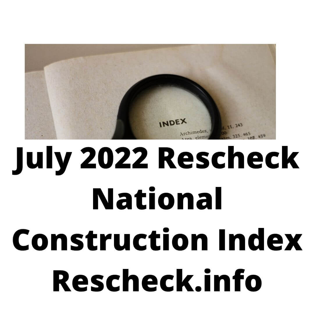 Rescheck National Construction Index July 2022 Reading
