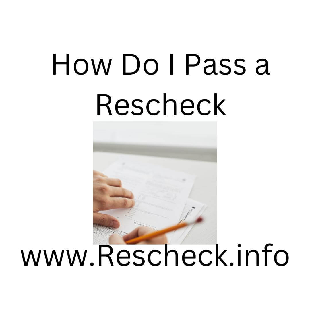 How Do I Pass a Rescheck