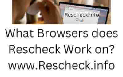 What Browsers does Rescheck Work on?