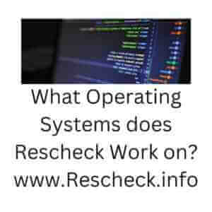 Rescheck operating systems code on computer screen