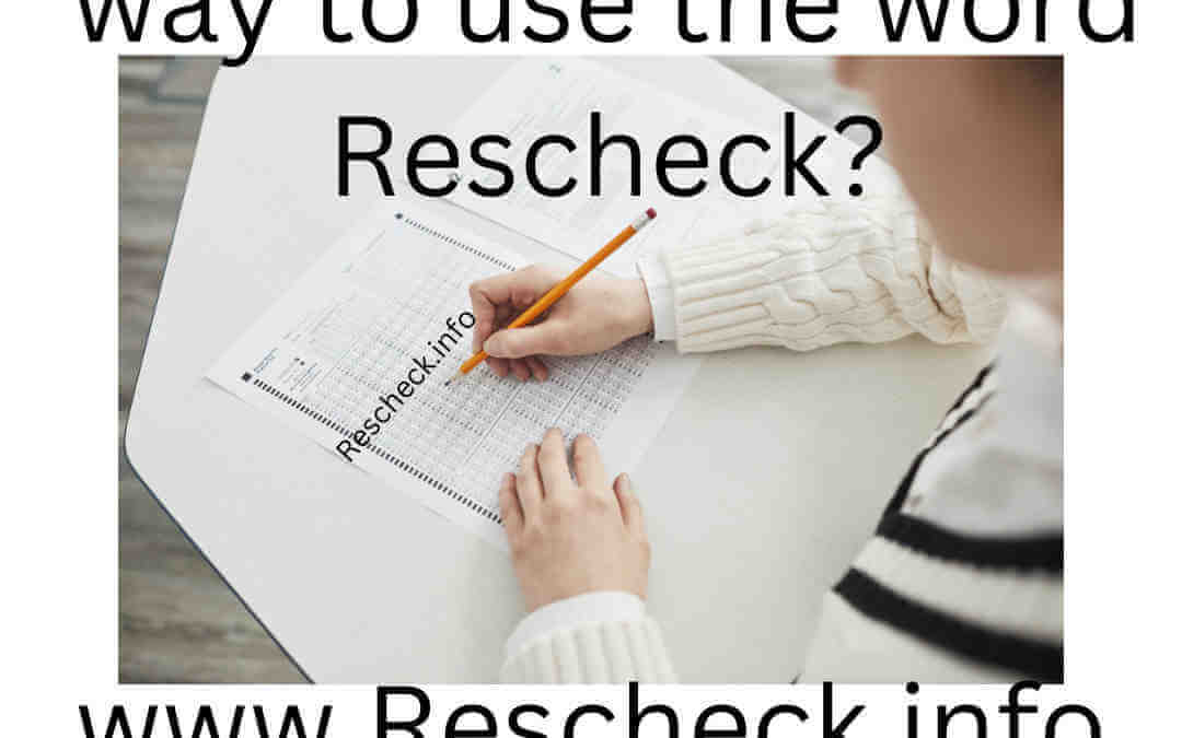 Person completing Rescheck exam for Rescheck spelling
