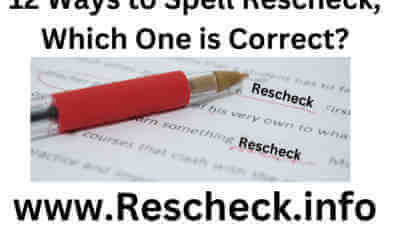 12 Ways to Spell Rescheck, Which One is Correct?
