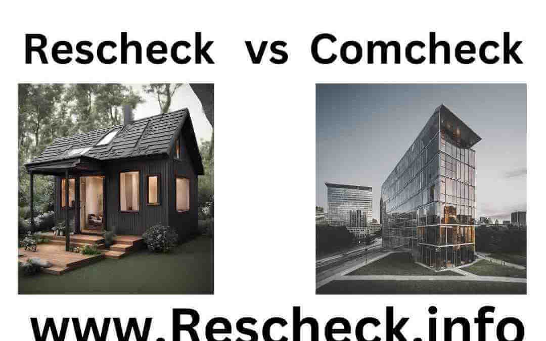 Small residential home representing Rescheck versus a commercial office structure representing Comcheck