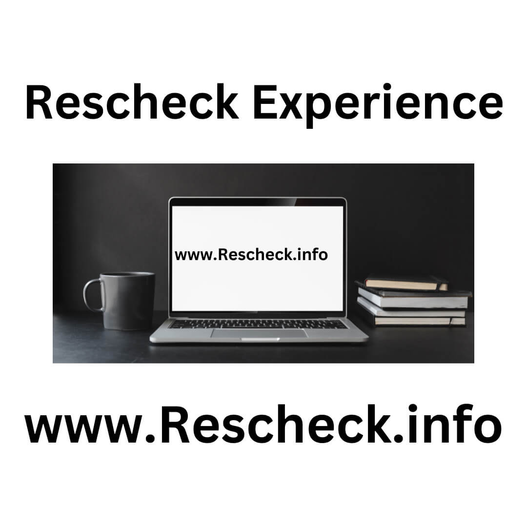 Rescheck Experience