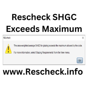 Rescheck SHGC Exceeds Maximum Rescheck Web