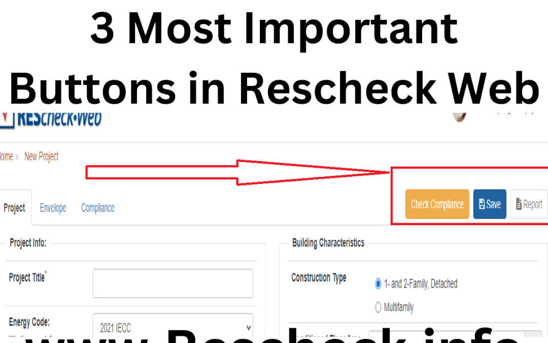 3 Most Important Buttons in Rescheck Web