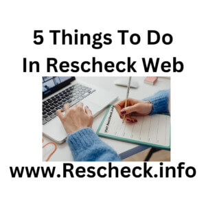 5 Things To Do In Rescheck Web