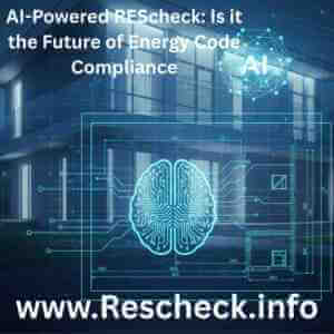 AI-Powered REScheck: Is it the Future of Energy Code Compliance