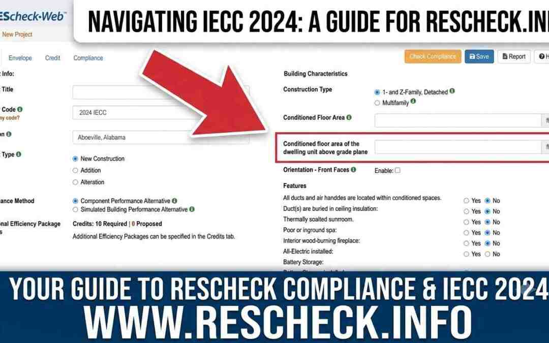 Navigating the IECC 2024 Update in REScheck Web: Understanding "Conditioned Square Footage Above Grade Plane